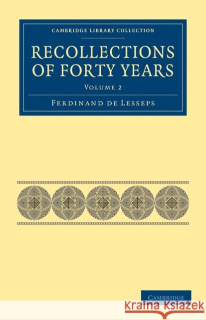 Recollections of Forty Years Ferdinand De Lesseps Ferdinand D C. B. Pitman 9781108026406 Cambridge University Press - książka