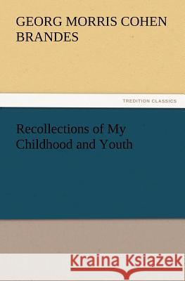 Recollections of My Childhood and Youth Georg Morris Cohen Brandes   9783842433069 tredition GmbH - książka