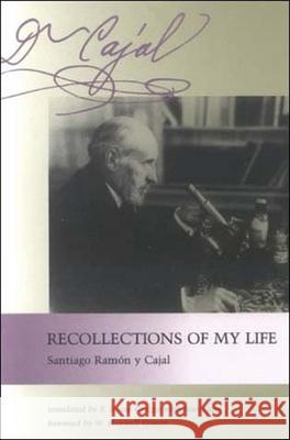 Recollections of My Life W. Maxwell Cowan Santiago R. Cajal Wmaxwell Cowan 9780262680608 MIT Press - książka