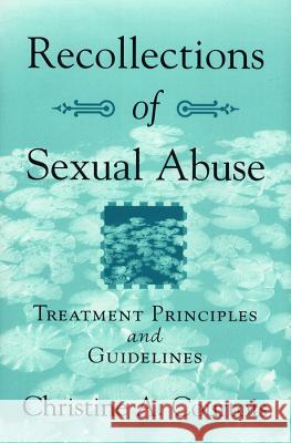Recollections of Sexual Abuse: Treatment Principles and Guidelines Courtois, Christine A. 9780393703979 W. W. Norton & Company - książka
