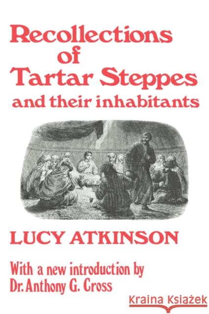 Recollections of Tartar Steppes and Their Inhabitants Lucy Atkinson Atkinson 9780714615318 Routledge - książka