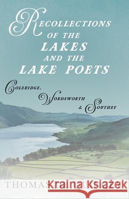 Recollections of the Lakes and the Lake Poets - Coleridge, Wordsworth, and Southey Thomas de Quincey 9781473330603 Thousand Fields - książka