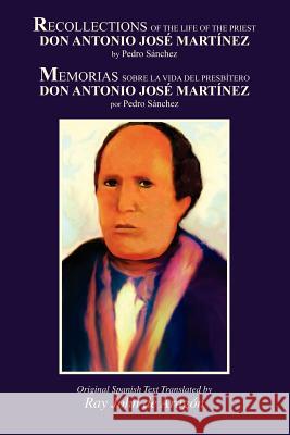 Recollections of the Life of Don Antonio Jose Martinez Pedro Sanchez Ray John D 9780865345072 Sunstone Press - książka