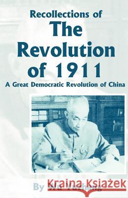 Recollections of the Revolution of 1911: A Great Democratic Revolution of China Yuzhang, Wu 9780898755312 University Press of the Pacific - książka