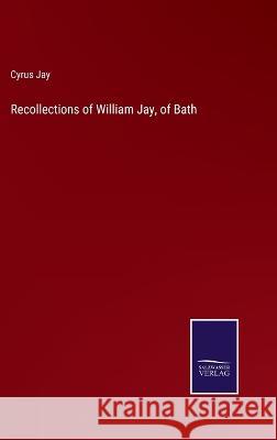 Recollections of William Jay, of Bath Cyrus Jay 9783375142018 Salzwasser-Verlag - książka