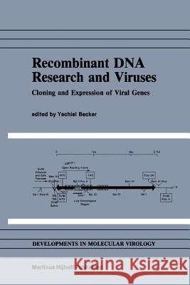 Recombinant DNA Research and Viruses: Cloning and Expression of Viral Genes Becker, Yechiel 9781461296119 Springer - książka