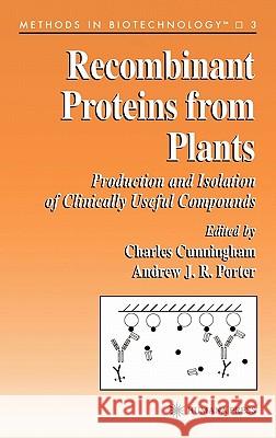 Recombinant Proteins from Plants Charles Cunningham Andrew J. R. Porter 9780896033900 Humana Press - książka