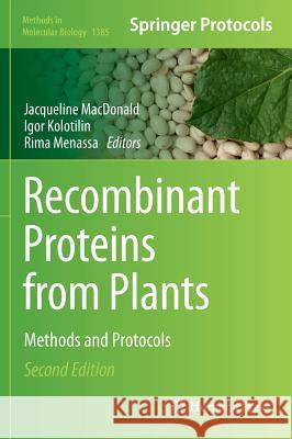 Recombinant Proteins from Plants: Methods and Protocols MacDonald, Jacqueline 9781493932887 Humana Press - książka