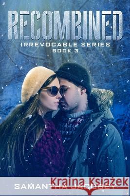 Recombined: Book 3 of the Irrevocable Series Samantha Jacobey 9780692440858 Lavish Publishing, LLC - książka