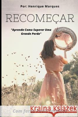 Recomeçar: Aprenda Como Superar Uma Grande Perda Marques, Henrique 9798353089834 Independently Published - książka