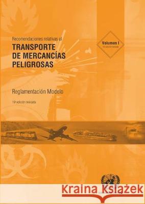 Recomendaciones Relativas al Transporte de Mercancías Peligrosas: Reglamentación Modelo, Decimonovena United Nations 9789213390498 Eurospan (JL) - książka