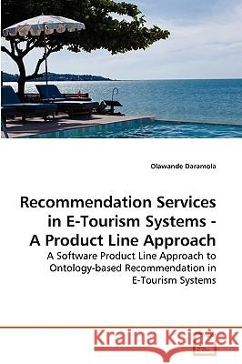 Recommendation Services in E-Tourism Systems - A Product Line Approach Olawande Daramola 9783639258653 VDM Verlag - książka