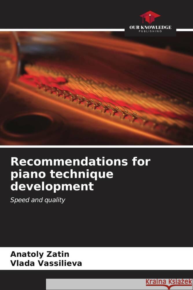 Recommendations for piano technique development Zatin, Anatoly, Vassilieva, Vlada 9786206555582 Our Knowledge Publishing - książka