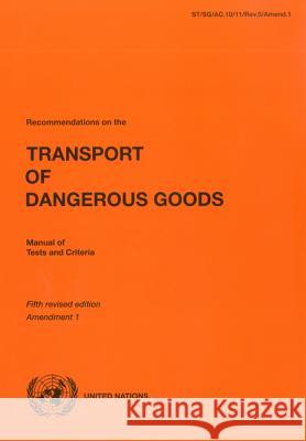 Recommendations on the Transport of Dangerous Goods: Manual of Tests and Criteria United Nations 9789211391428 United Nations - książka