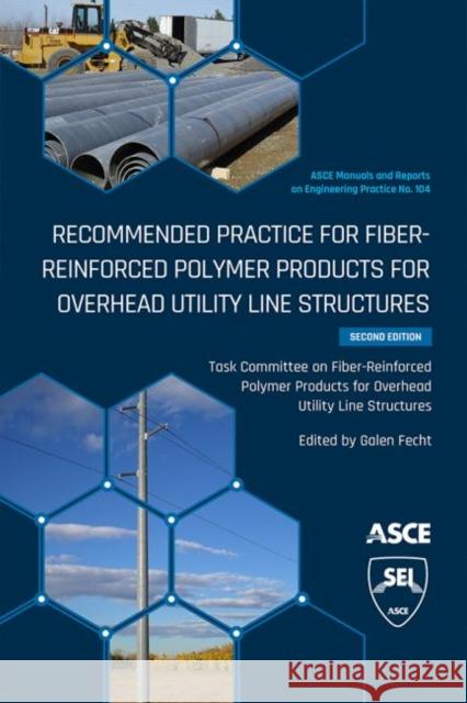 Recommended Practice for Fiber-Reinforced Polymer Products for Overhead Utility Line Structures Task Committee on Fiber-Reinforced Polym   9780784415443 American Society of Civil Engineers - książka