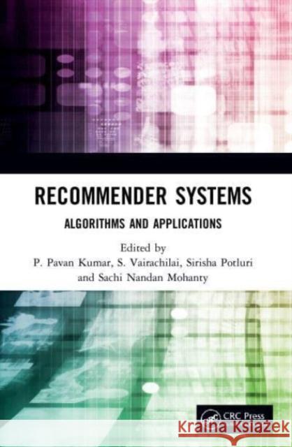 Recommender Systems: Algorithms and Applications P. Pava S. Vairachilai Sirisha Potluri 9780367631871 CRC Press - książka