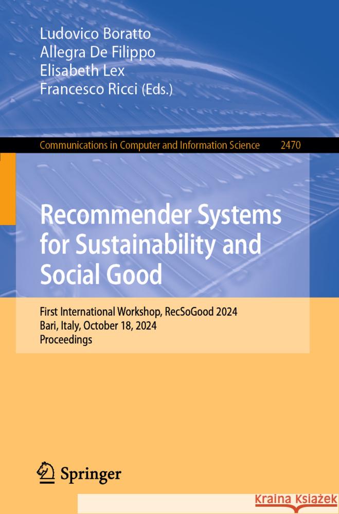 Recommender Systems for Sustainability and Social Good: First International Workshop, RecSoGood 2024, Bari, Italy, October 18, 2024, Proceedings Ludovico Boratto, Allegra De Filippo, Elisabeth Lex 9783031876530 Springer International Publishing AG - książka