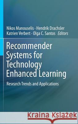 Recommender Systems for Technology Enhanced Learning: Research Trends and Applications Manouselis, Nikos 9781493905294 Springer - książka