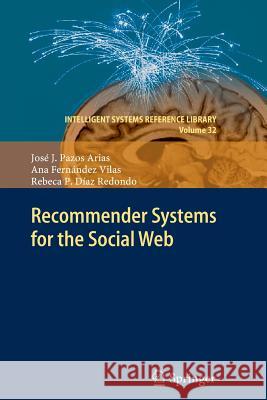 Recommender Systems for the Social Web Jose J. Pazo Ana Fernande Rebeca P. Dia 9783642446276 Springer - książka