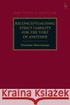 Reconceptualising Strict Liability for the Tort of Another Christine Beuermann 9781509917532 Hart Publishing