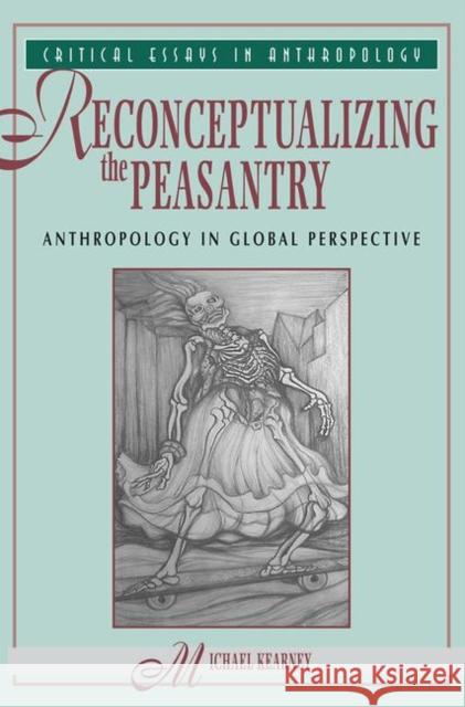 Reconceptualizing the Peasantry: Anthropology in Global Perspective Kearney, Michael 9780367317607 Routledge - książka