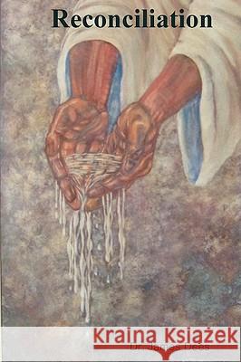 Reconciliation Dr. James W. Dees 9781435711624 Lulu.com - książka