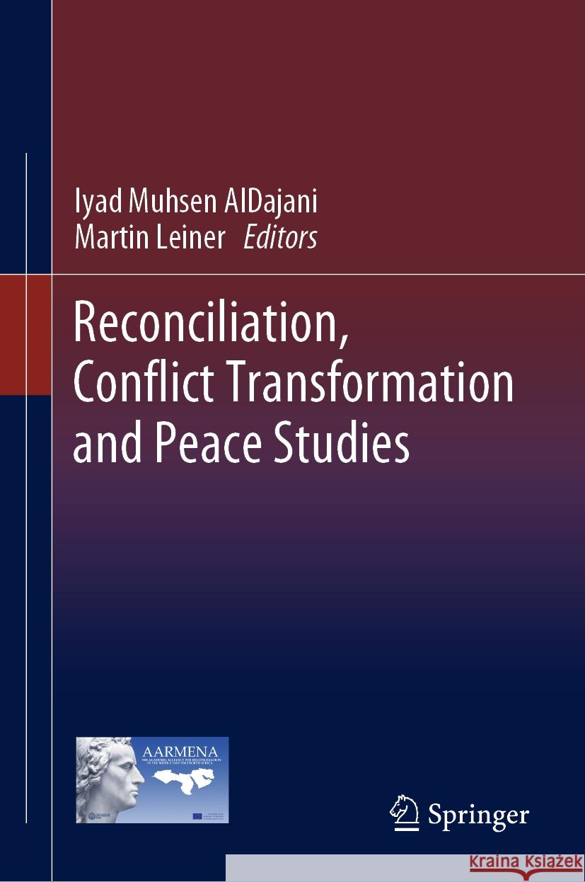 Reconciliation, Conflict Transformation and Peace Studies Iyad Muhsen Aldajani Martin Leiner 9783031478383 Springer - książka