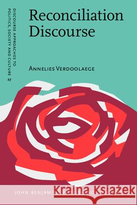 Reconciliation Discourse: The case of the Truth and Reconciliation Commission Annelies Verdoolaege (Ghent University) 9789027227188 John Benjamins Publishing Co - książka