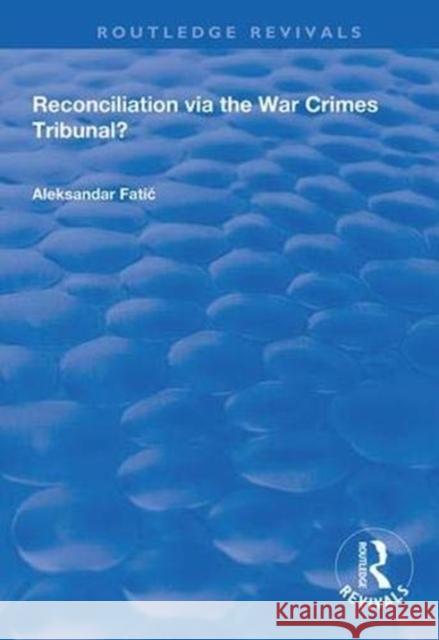 Reconciliation Via the War Crimes Tribunal? Aleksandar Fatic 9780367000370 Taylor and Francis - książka