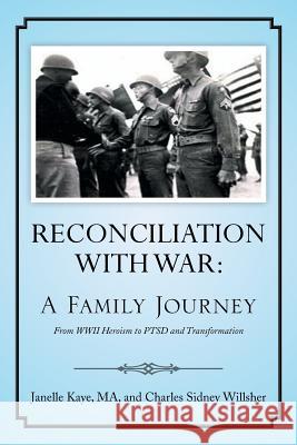 Reconciliation with War: A Family Journey Kaye, Janelle 9781483681122 Xlibris Corporation - książka