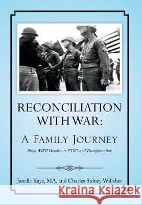 Reconciliation with War: A Family Journey Kaye, Janelle 9781483681139 Xlibris Corporation - książka