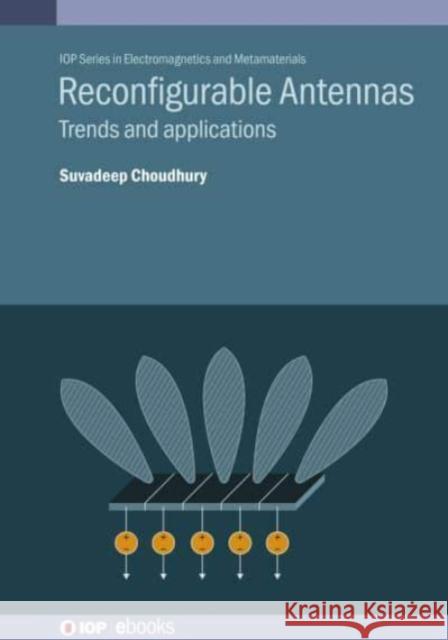 Reconfigurable Antennas Suvadeep (Professor, The LNM Institute of Information Technology (India)) Choudhury 9780750354554 Institute of Physics Publishing - książka