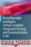 Reconfigurable Intelligent Surface-Enabled Integrated Sensing and Communication in 6G Xiaoling Hu, Chenxi Liu, Mugen Peng 9789819983018 Springer Verlag, Singapore