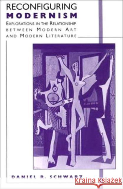 Reconfiguring Modernism: Explorations in the Relationship Between Modern Art and Modern Literature Na, Na 9780312126605 Palgrave MacMillan - książka