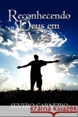 Reconhecendo Deus Em Voce Severo Carneiro 9781465388100 Xlibris Corporation - książka