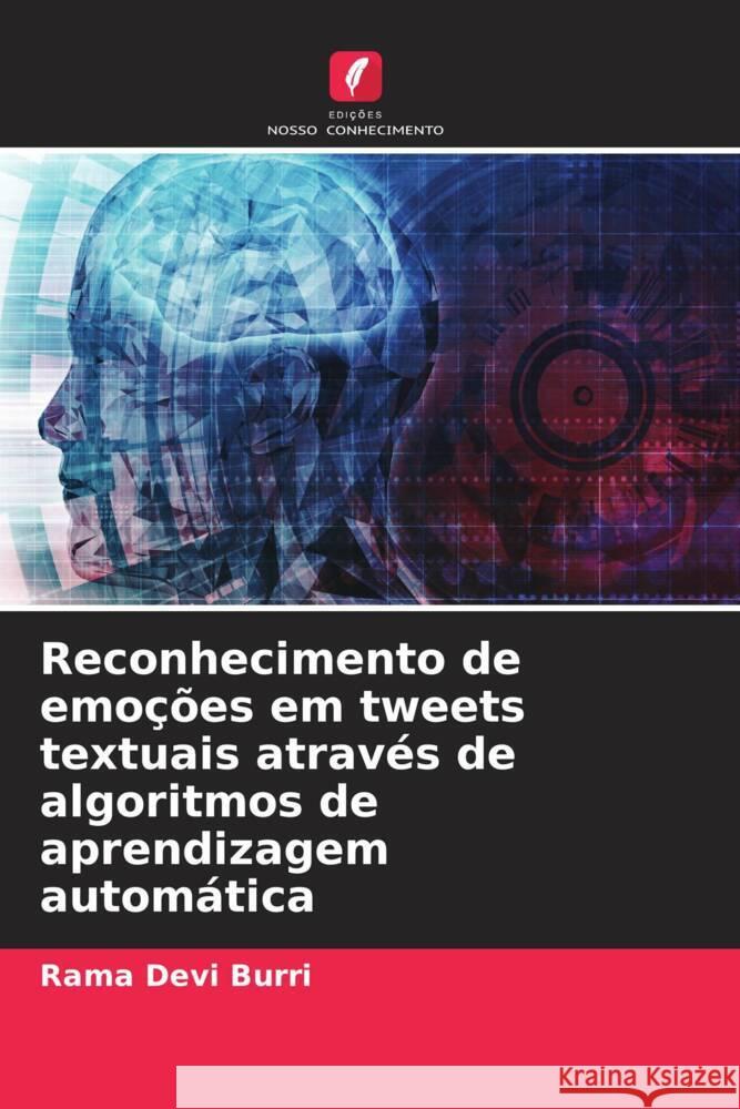 Reconhecimento de emoções em tweets textuais através de algoritmos de aprendizagem automática Burri, Rama Devi 9786208191528 Edições Nosso Conhecimento - książka