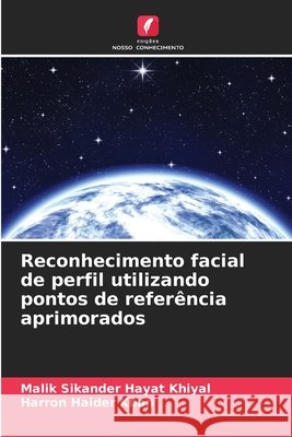Reconhecimento facial de perfil utilizando pontos de referência aprimorados Khiyal, Malik Sikander Hayat, Khan, Harron Haider 9786202439046 Edições Nosso Conhecimento - książka