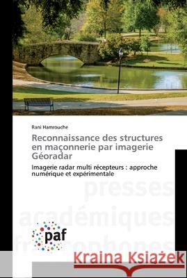 Reconnaissance des structures en maçonnerie par imagerie Géoradar Hamrouche, Rani 9783841632111 Presses Académiques Francophones - książka