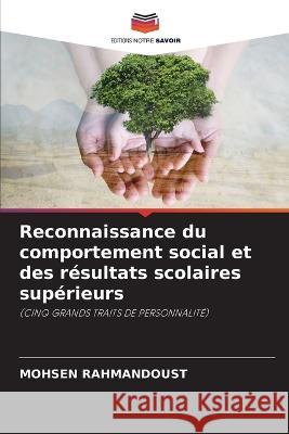 Reconnaissance du comportement social et des résultats scolaires supérieurs Mohsen Rahmandoust 9786202949774 Editions Notre Savoir - książka