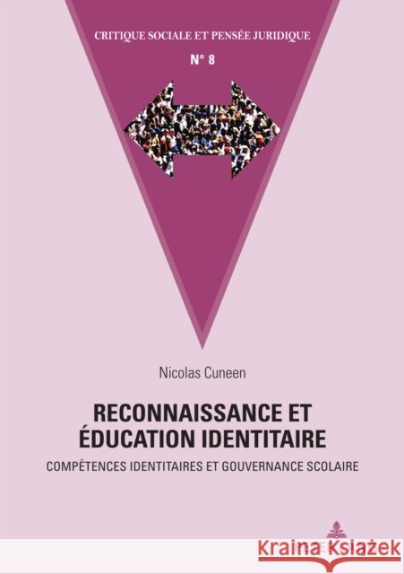 Reconnaissance Et Éducation Identitaire: Compétences Identitaires Et Gouvernance Scolaire Cuneen, Nicolas 9782807619388 P.I.E-Peter Lang S.A., Editions Scientifiques - książka