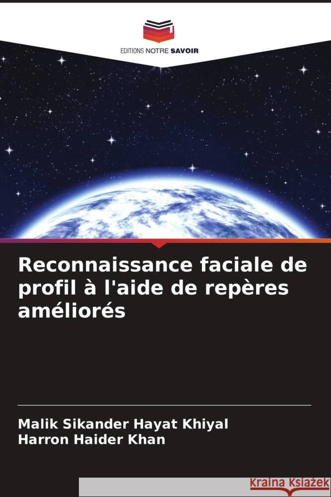 Reconnaissance faciale de profil à l'aide de repères améliorés Khiyal, Malik Sikander Hayat, Khan, Harron Haider 9786202455732 Editions Notre Savoir - książka