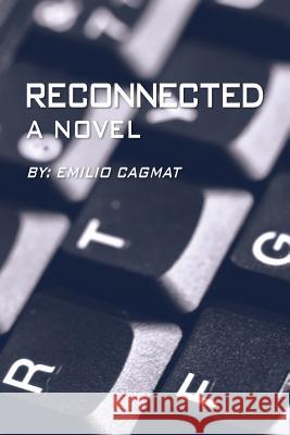 Reconnected Cagmat, Emilio 9781481729055 Authorhouse - książka