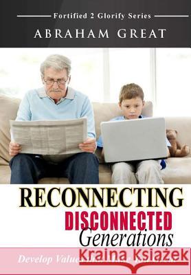 Reconnecting Disconnected Generations Abraham Great 9781908040060 Golden Pen Limited - książka