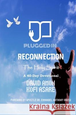 Reconnection II: The Holy Spirit David Amon Kofi Asare 9781637608210 Plugged in Devotionals - książka