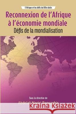 Reconnexion de l'Afrique à l'économie mondiale: Défis de la mondialisation Bensaghir, Abdelali Naciri 9782869786387 Codesria - książka