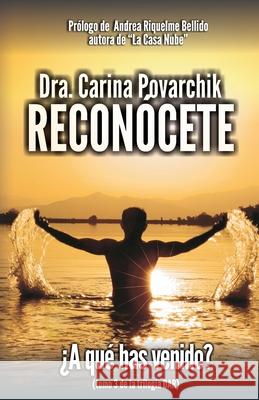 Reconócete: ¿A qué has venido? Povarchik, Doctora Carina 9789659270613 Doctora Carina Povarchik - książka