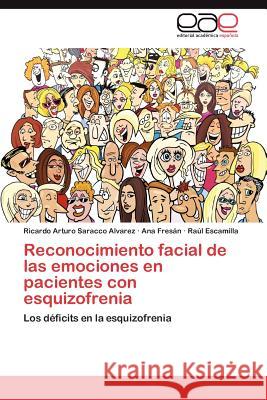 Reconocimiento facial de las emociones en pacientes con esquizofrenia Saracco Alvarez Ricardo Arturo 9783846563854 Editorial Acad Mica Espa Ola - książka