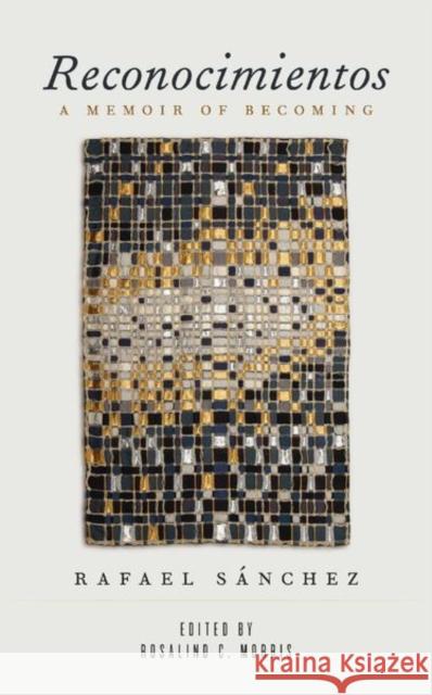 Reconocimientos: A Memoir of Becoming Rafael S?nchez Rosalind Morris Igor Barreto 9781531510046 Fordham University Press - książka