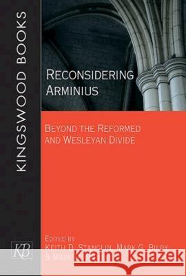 Reconsidering Arminius: Beyond the Reformed and Wesleyan Divide  9781426796548 Kingswood Books - książka