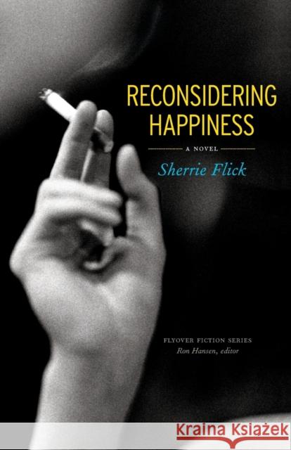 Reconsidering Happiness Flick, Sherrie 9780803225213 Bison Books - książka